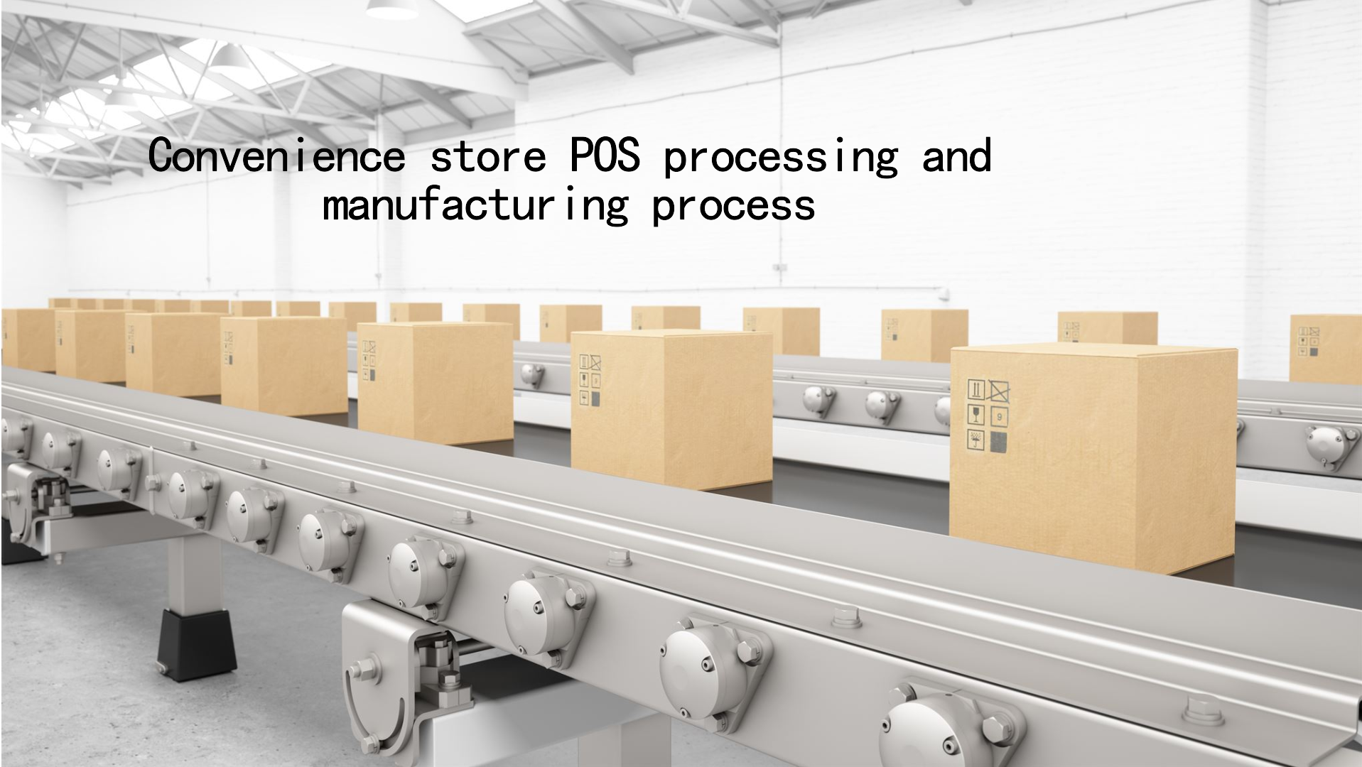 Convenience store POS processing and manufacturing process