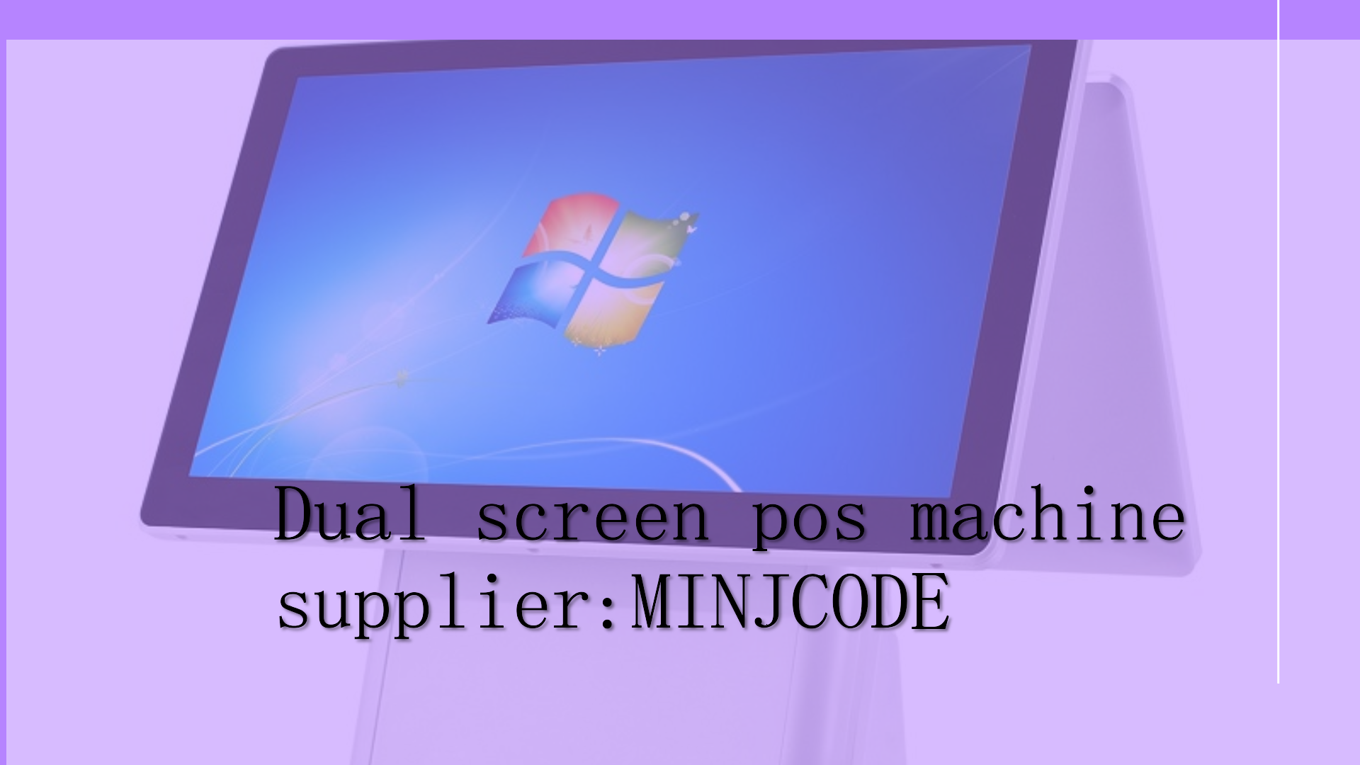 Dual screen pos machine supplierMINJCOD