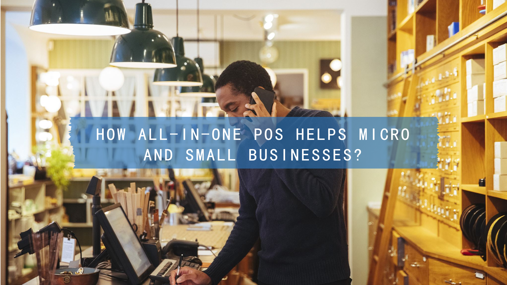 How All-in-One POS Helps Micro and Small Businesses?