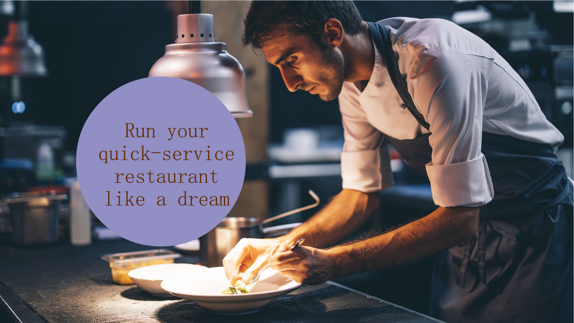 Run your quick-service restaurant like a dream