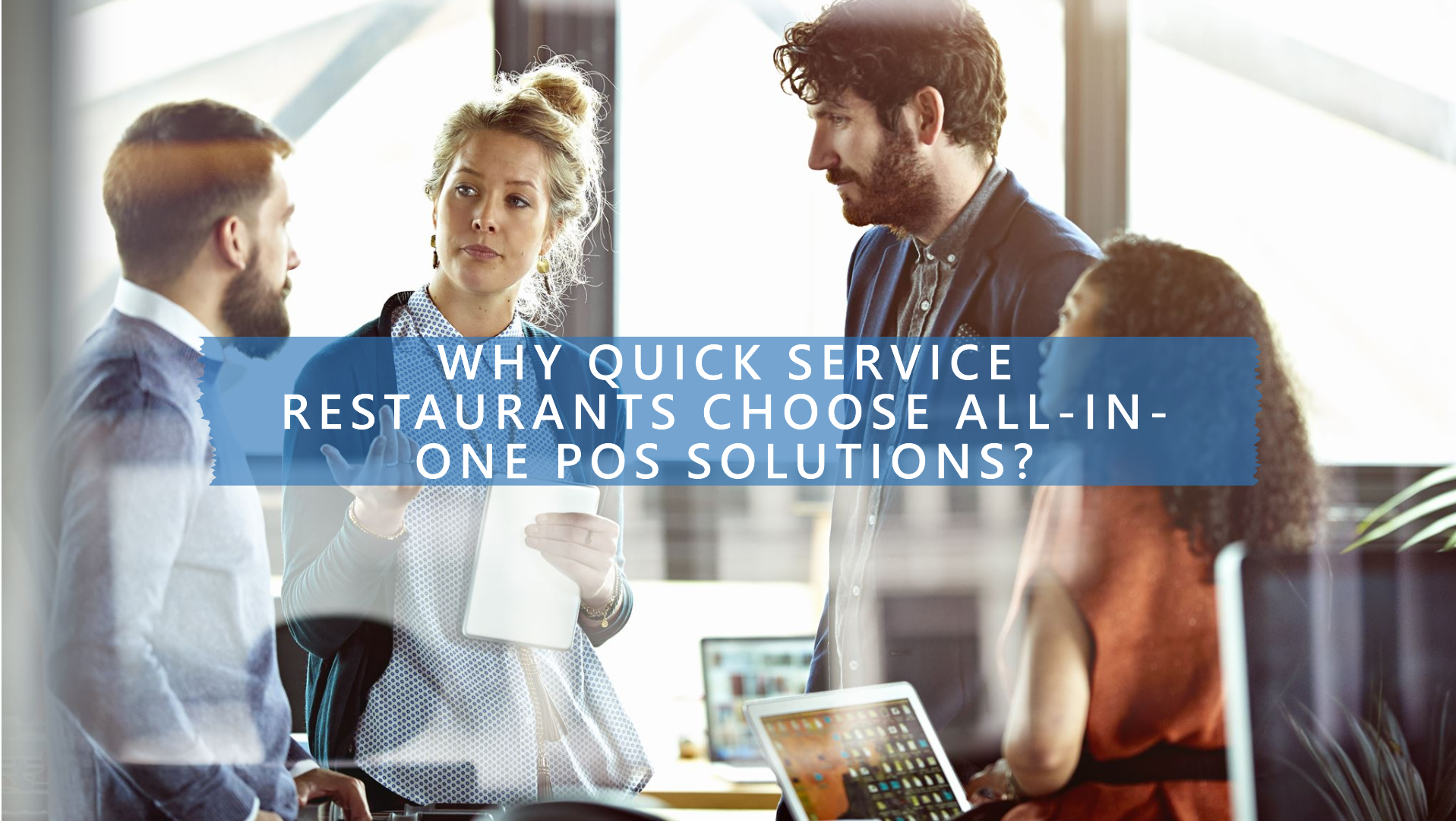 Why quick service Restaurants Choose All-in-One POS Solutions